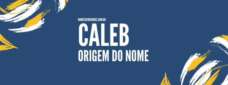  Caleb - Προέλευση του ονόματος - Δημοτικότητα και σημασία