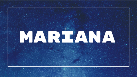  Mariana - nime tähendus, päritolu ja isiksus - populaarsus