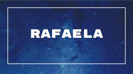  Rafaela - د نوم، اصليت، شهرت او شخصیت معنی