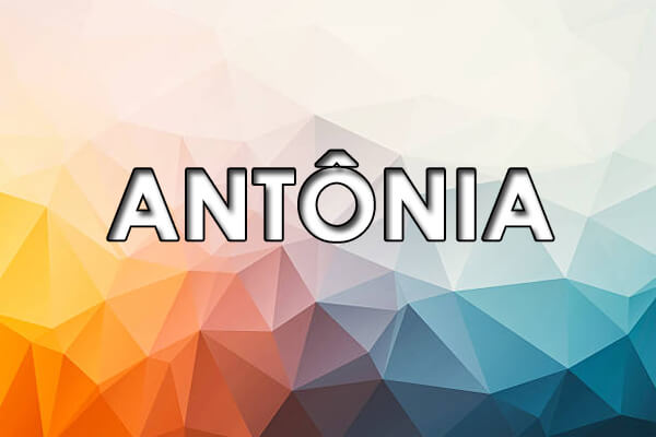  Makna Antonia – Asal nama, Sejarah dan Keperibadian